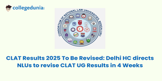 CLAT Results 2025 To Be Revised: Delhi HC directs NLUs to revise CLAT UG Results in 4 Weeks